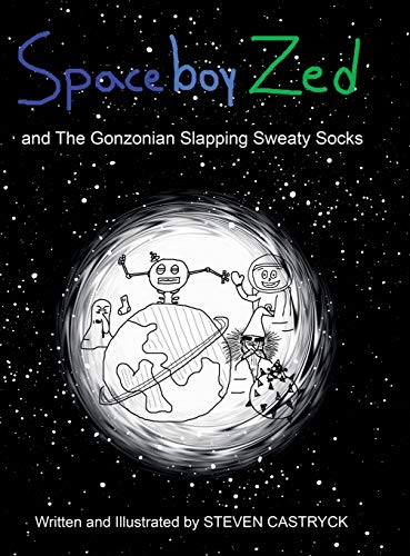 Spaceboy Zed: And the Gonzonian Slapping Sweaty Socks