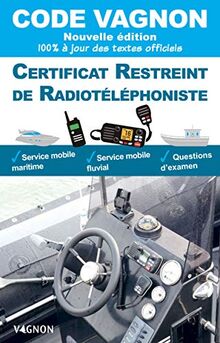 Code Vagnon : certificat restreint de radiotéléphoniste : service mobile maritime, service mobile fluvial, questions d'examen