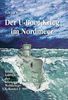 Der U-Boot-Krieg im Nordmeer: Feindfahrten des letzten Weltkriegs-U-Bootes U995