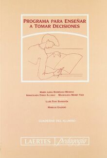 Programa para enseñar a tomar decisiones: Cuaderno del Alumno (Pedagogía, Band 73)