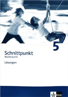 Schnittpunkt. Mathematik für Realschulen (allgemeine Ausgabe): Schnittpunkt Mathematik - Neubearbeitung. Lösungen Band 5. Allgemeine Ausgabe: BD 5