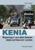 KENIA: Reportagen aus dem Inneren eines zerissenen Landes