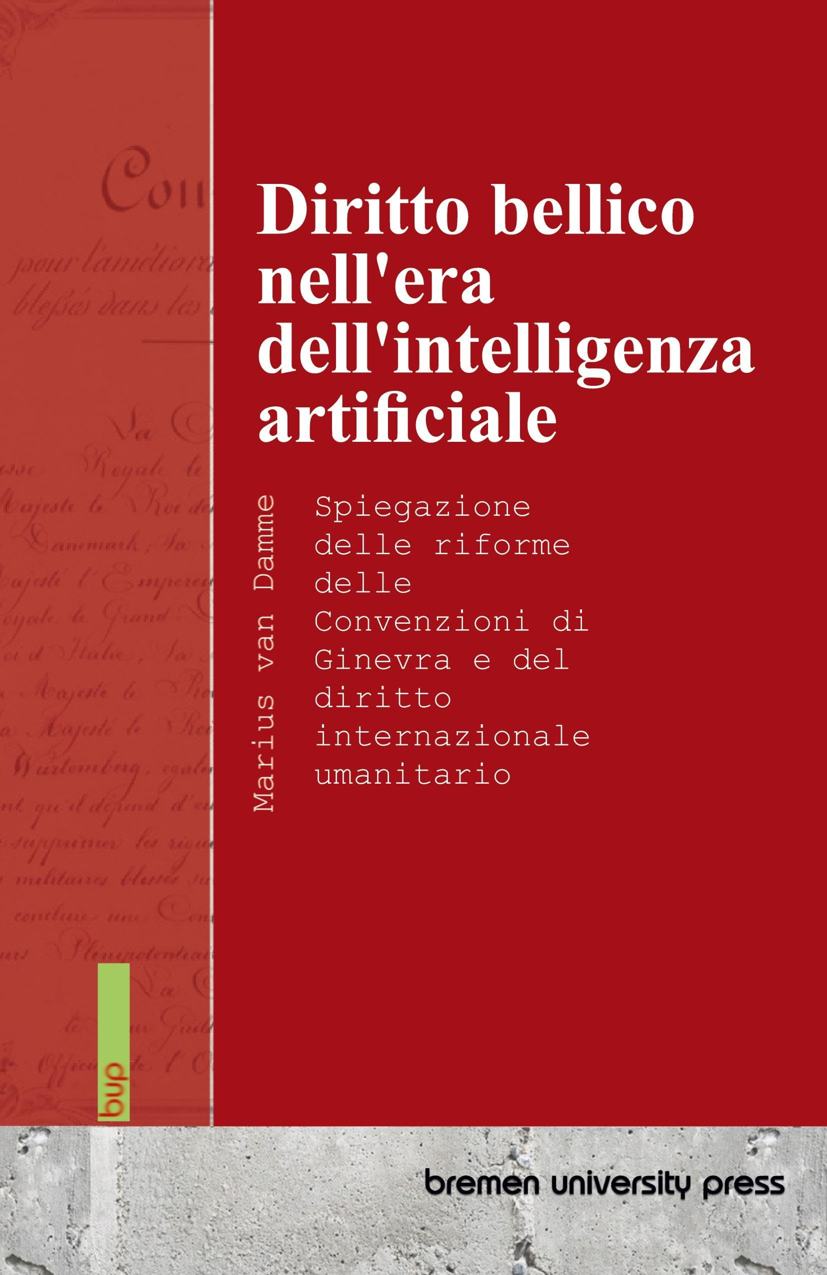 Diritto bellico nell'era dell'intelligenza artificiale: Spiegazione delle riforme delle Convenzioni di Ginevra e del diritto internazionale umanitario