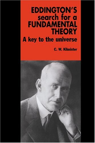 Eddingtons Search for Fund Theory: A Key to the Universe