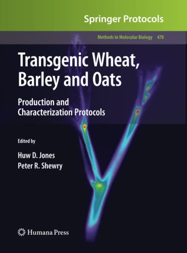 Transgenic Wheat, Barley and Oats: Production and Characterization Protocols (Methods in Molecular Biology, Band 478)