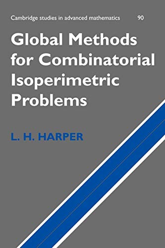 Harper, L. H. Global Methods For Combinatorial Isoperimetric Problems (Cambridge Studies In Advanced Mathematics, 90, Band 90)