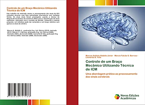 Controle de um Braço Mecânico Utilizando Técnica de ICM: Uma abordagem prática ao processamento dos sinais cerebrais