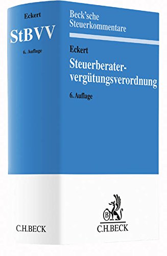 Steuerberatervergütungsverordnung: mit Rechtsanwaltsgebührenrecht, Gebühren für Vereinbare ...