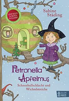 Petronella Apfelmus - Schneeballschlacht und Wichtelstreiche (limitierte Sonderausgabe): Band 3 mit spannendem Aktivteil und Christbaumschmuck zum Ausschneiden