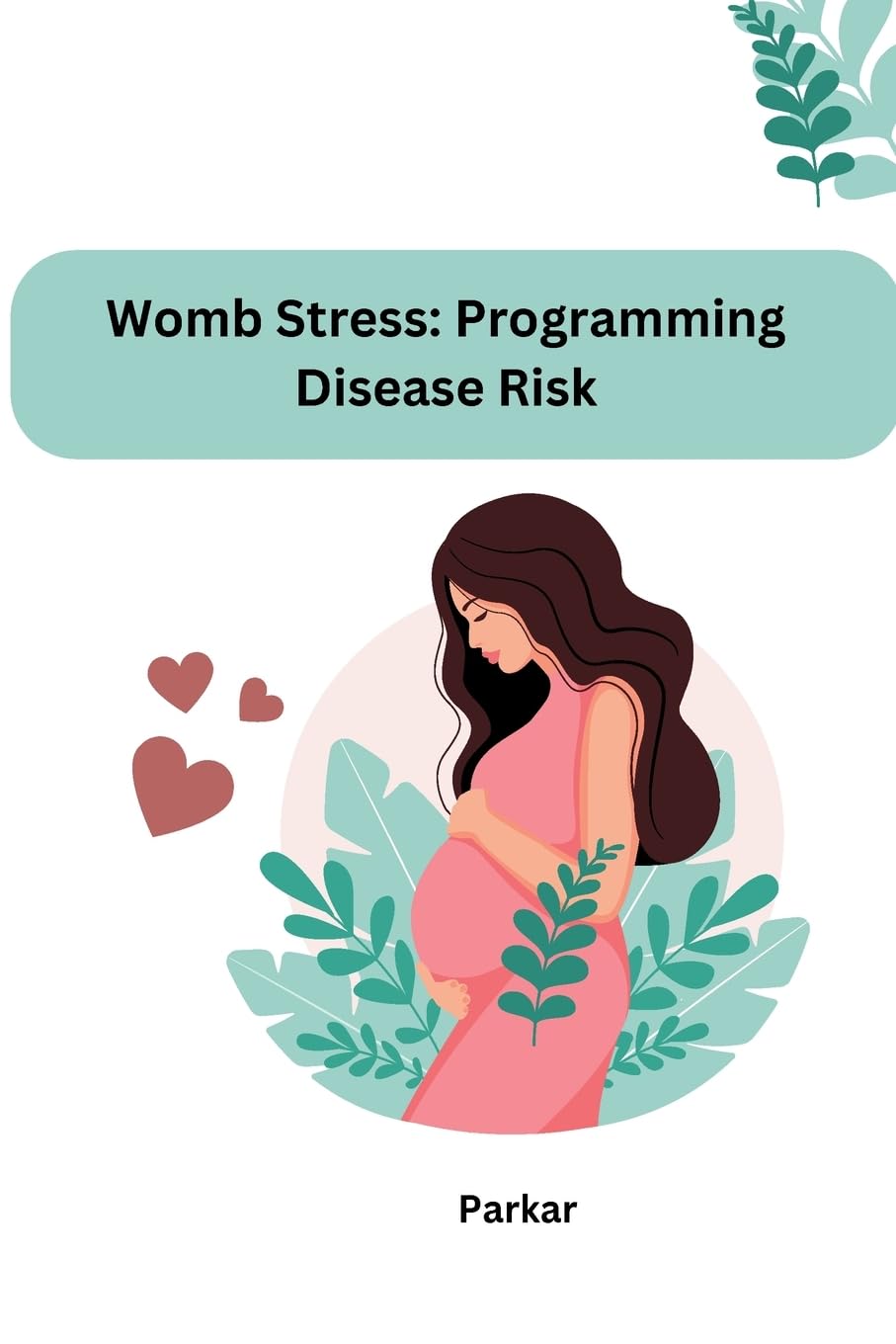 Womb Stress: Programming Disease Risk: DE