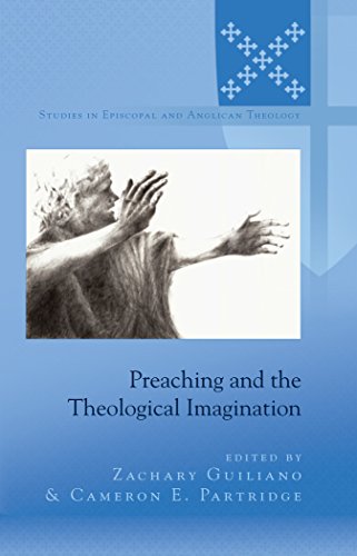Preaching and the Theological Imagination (Studies in Episcopal and Anglican Theology)