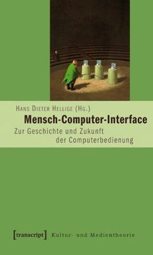 Mensch-Computer-Interface: Zur Geschichte und Zukunft der Computerbedienung