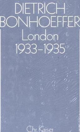 Dietrich Bonhoeffer Werke (DBW): Werke, 17 Bde. u. 2 Erg.-Bde., Bd.13, London 1933-1935