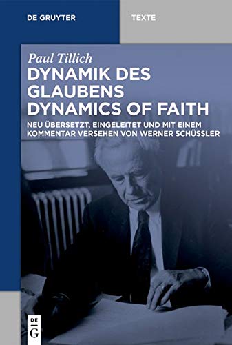 Dynamik des Glaubens (Dynamics of Faith): Neu übersetzt, eingeleitet und mit einem Kommentar versehen von Werner Schüßler (de Gruyter Texte)