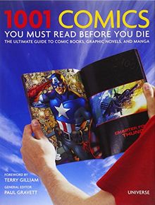 1001 Comics You Must Read Before You Die: The Ultimate Guide to Comic Books, Graphic Novels and Manga