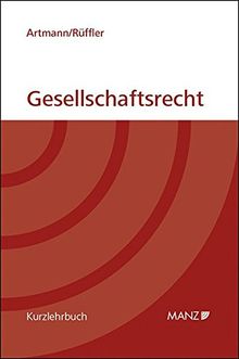 Gesellschaftsrecht (broschiert) (Manz Kurzlehrbuch)