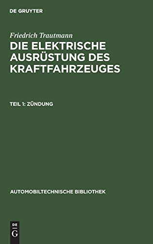 Zündung: aus: Die elektrische Ausrüstung des Kraftfahrzeuges, Teil 1 (Friedrich Trautmann: Die elektrische Ausrüstung des Kraftfahrzeuges)