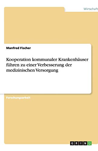 Kooperation kommunaler Krankenhäuser führen zu einer Verbesserung der medizinischen Versorgung