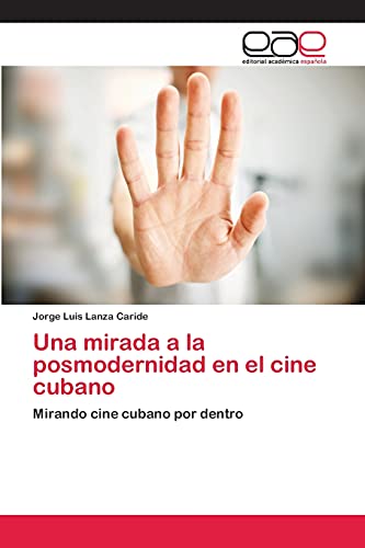 Una mirada a la posmodernidad en el cine cubano: Mirando cine cubano por dentro