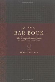 The Ultimate Bar Book: The Comprehensive Guide to Over 1,000 Cocktails