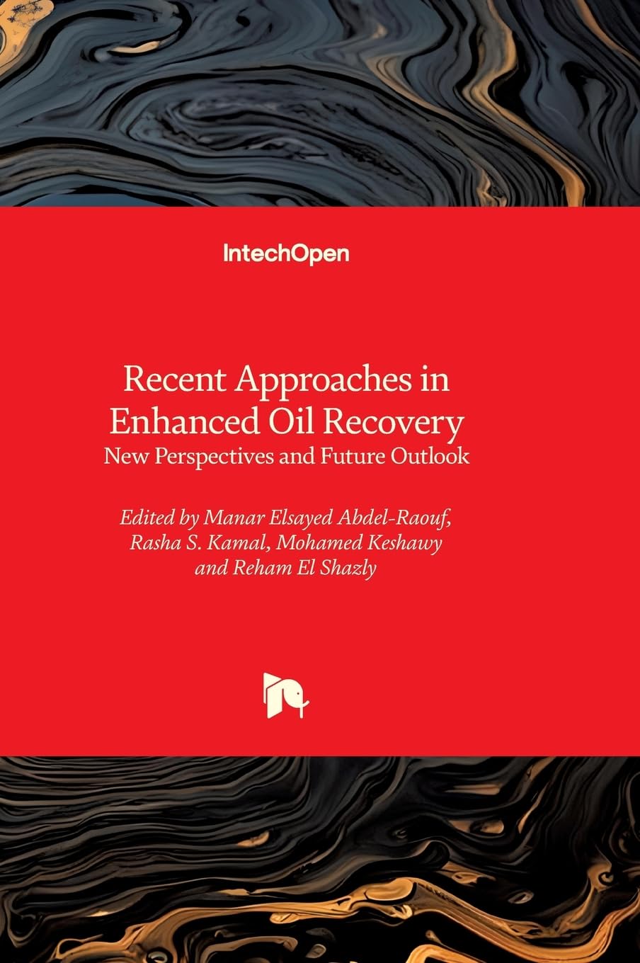 Recent Approaches in Enhanced Oil Recovery - New Perspectives and Future Outlook: New Perspectives and Future Outlook