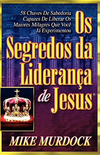Os Segredos da Liderança de Jesus