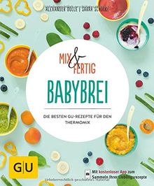 Mix & Fertig Babybrei: Die besten GU-Rezepte für den Thermomix (GU KüchenRatgeber)