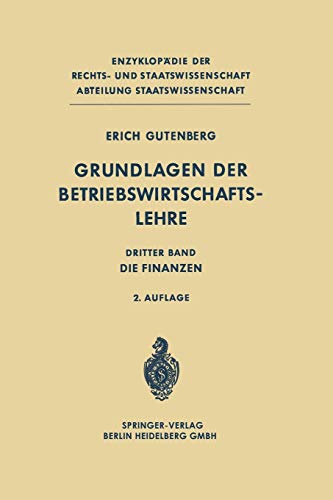 Grundlagen der Betriebswirtschaftslehre: Dritter Band: Die Finanzen (Enzyklopädie der Rechts- und Staatswissenschaft)