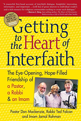 Getting to Heart of Interfaith: The Eye-Opening, Hope-Filled Friendship of a Pastor, a Rabbi & an Imam