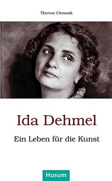 Ida Dehmel: Ein Leben für die Kunst (Husum-Taschenbuch)