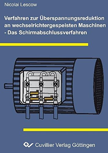 Verfahren zur Überspannungsreduktion an wechselrichtergespeisten Maschinen - Das Schirmabschlussverfahren
