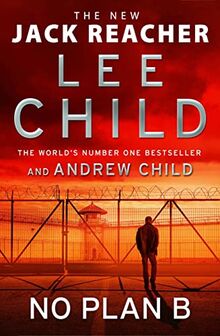 No Plan B: The unputdownable new 2022 Jack Reacher thriller from the No.1 bestselling authors (Jack Reacher, 27) von Child, Lee | Buch | Zustand sehr gut