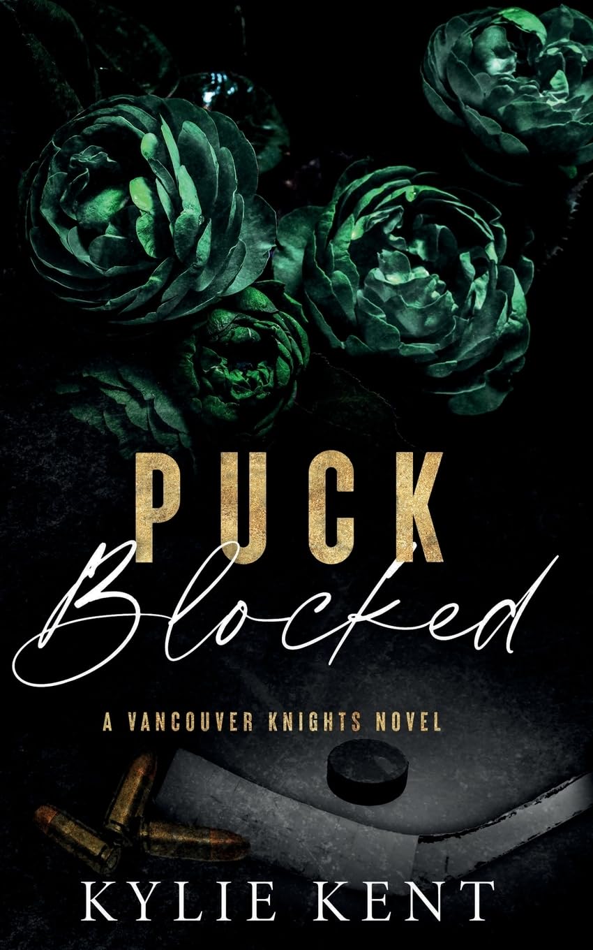 Kylie Kent Puck Blocked, A Vancouver Knights Novel