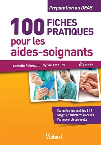 100 Fiches Pratiques Pour Les Aides-soignants - Préparation Au Deas