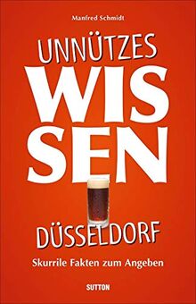 Unnützes Wissen Düsseldorf: Skurrile Fakten zum Angeben