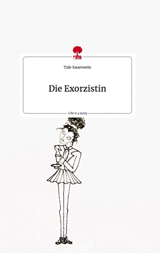 Die Exorzistin. Life is a Story - story.one