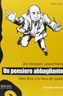 Un pensiero abbagliante. Niels Bohr e la fisica dei quanti (Galápagos)