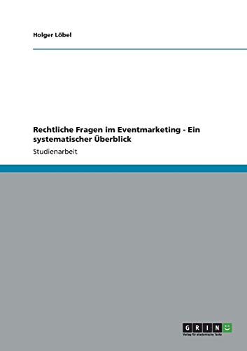 Rechtliche Fragen im Eventmarketing - Ein systematischer Überblick