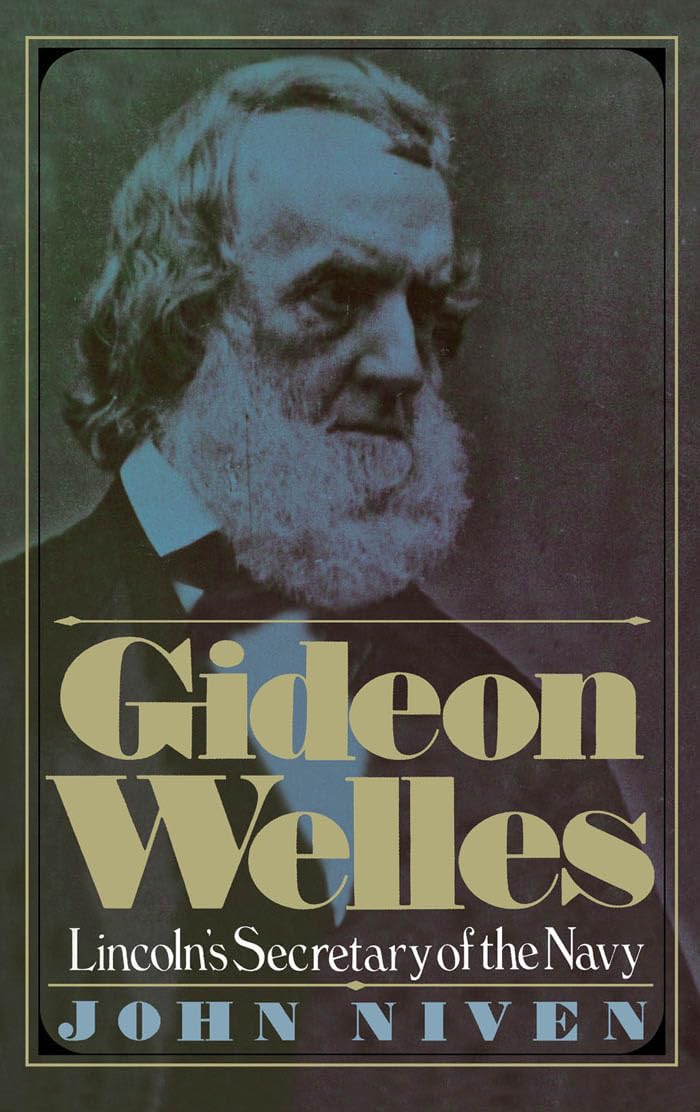Gideon Welles; Lincoln's Secretary of the Navy