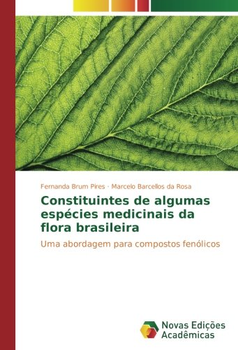 Constituintes de algumas espécies medicinais da flora brasileira: Uma abordagem para compostos fenólicos