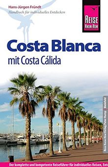 Reise Know-How Costa Blanca mit Costa Cálida: Reiseführer für individuelles Entdecken