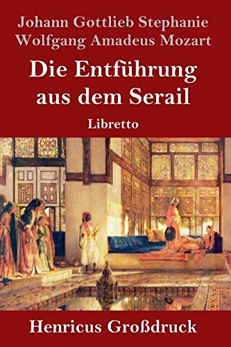 Die Entführung aus dem Serail (Großdruck): Libretto