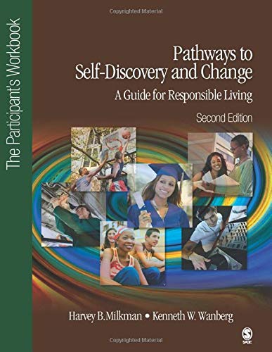 Pathways to Self-Discovery and Change: A Guide for Responsible Living: The Participant's Workbook: The Participant′s Workbook