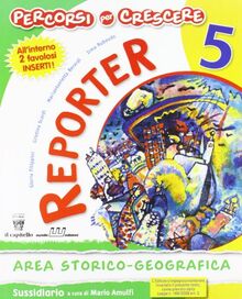 Percorsi per crescere. Reporter. Area storico-geografica. Per la 5ª classe elementare