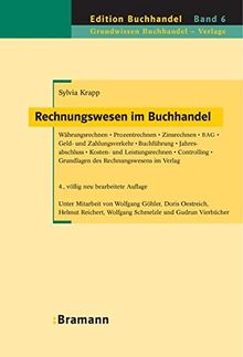 Rechnungswesen im Buchhandel: Währungsrechnen – Prozentrechnen – Zinsrechnen – BAG, Geld- und Zahlungsverkehr – Buchführung – Jahresabschluss – ... im Verlag (Edition Buchhandel)