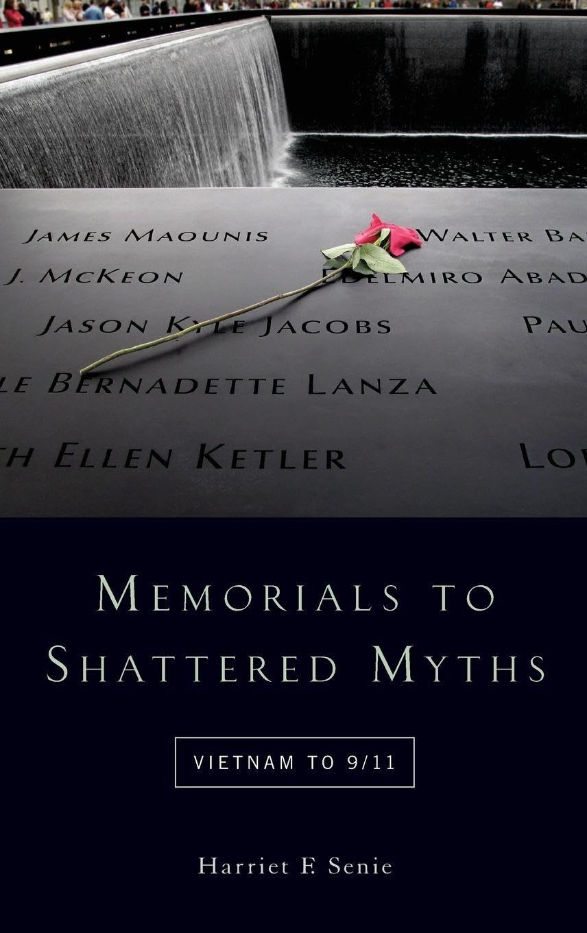 Memorials to Shattered Myths: Vietnam to 9/11