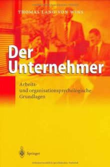 Der Unternehmer: Arbeits- und organisationspsychologische Grundlagen