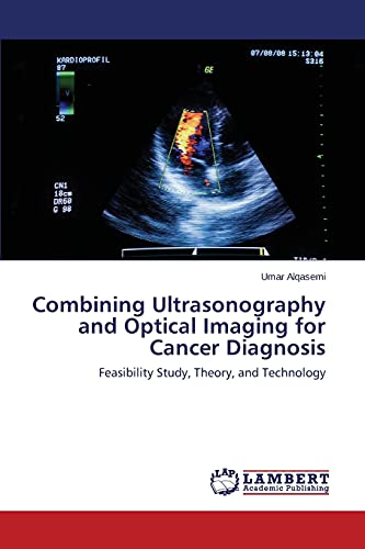 Combining Ultrasonography and Optical Imaging for Cancer Diagnosis: Feasibility Study, Theory, and Technology