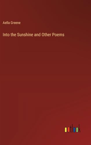 Into the Sunshine and Other Poems