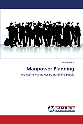Manpower Planning: Projecting Manpower Demand and Supply